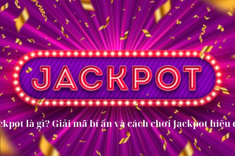 Jackpot là gì