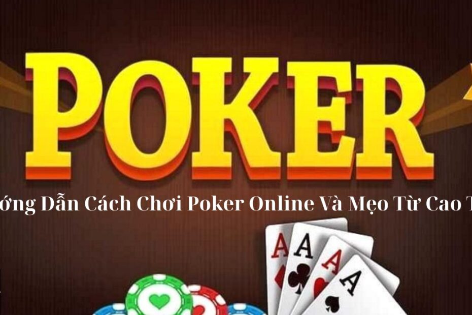 Cách Chơi Poker