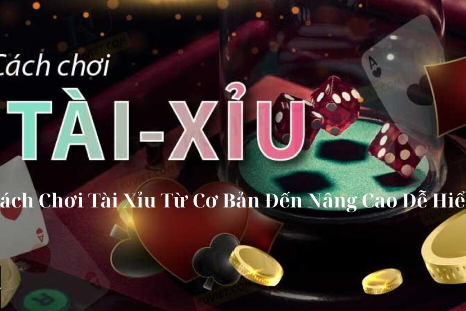 Cách Chơi Tài Xỉu